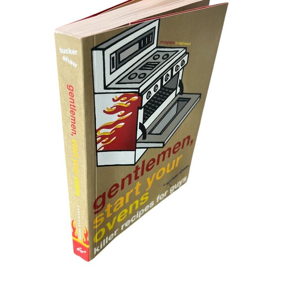 COPY - BOOK Gentlemen, Start Your Ovens: Killer Recipes for Guys by Tucker Shaw - Picture 3 of 7